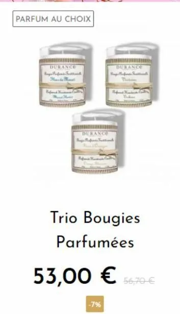 parfumées trio bougies durance -7% - 53,00€ à 5670€.