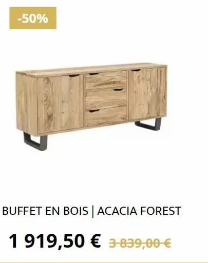 -50%  buffet en bois | acacia forest  1919,50 € 3-839,00 € 