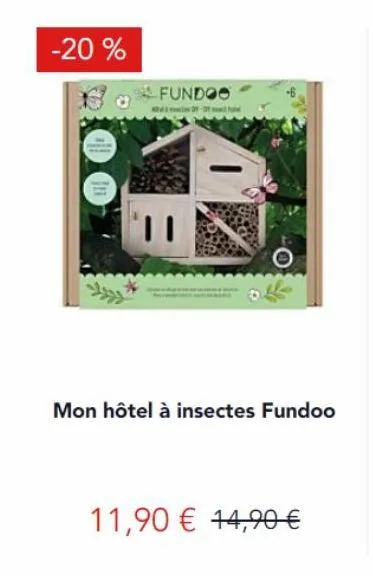 -20%  fundoo  mon hôtel à insectes fundoo  11,90 € 14,90 € 
