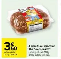 promo ! donuts au chocolat the simpsonsⓒ à 20,83€/kg - barquette 168g à 350€