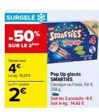surgelés smarties: -50%! le kg à 19,23€, 4 produits à 6€ - classique et fraise, 208g chacun!