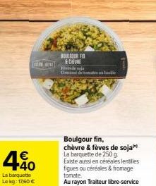 La Barquette Lekg: 4,40€ - Boulgour fin, Chèvre & Fèves, 250g - Également en Céréales, Lentilles, Figues et Fromage.