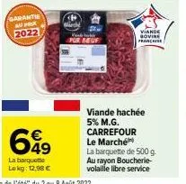 promo sarantie 2022: pur beuf viande govine franchise avec 5% de mg carrefour à 12,98€/500g dans les rayons boucherie-volaille libre s.