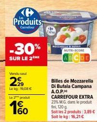 A.O.P. Billes de Mozzarella Di Bufala Campana -30% SUR LE 2E : 19.08€ Chez Carrefour Ext!