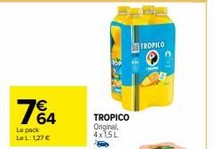 764  Le pack Le L: 1,27 €  TROPICO Original, 4x1,5L  TROPICO 