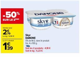 Skyr DANONE -50% : 4 x 100g 0% M.G., 4,18€ au lieu de 5,23€/kg