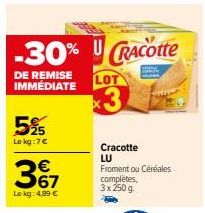Lot de 3 Cracottes LU (de Froment ou Céréales Complètes) : -30% de Réduction Immédiate, 3x 250g, 7€/Kg ou 4,89€/Kg!