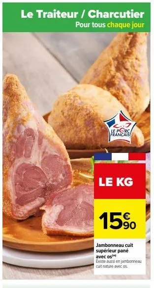 15% de réduction sur le porc français jambonneau cuit supérieur pané avec os!