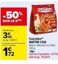 économisez 50% sur le deuxième coq'ailes maitre coq! nature, mexicain ou grilé, 250g, seulement 5,17€ pour les deux!