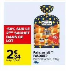 promo pasquier: 3,34€ pour 2 x 10 sachets de pain au lait -50% et -20%