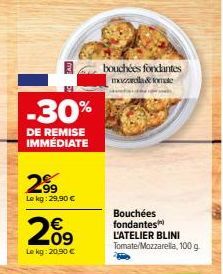 Blinis Tomate/Mozzarella Fondants: -30% de Remise Immédiate! 2,99€/kg, 20,90€/lokg, 100g.