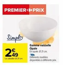 vaisselle opale: premier prix simple 249, saladier 21 cm - différents modèles disponibles!