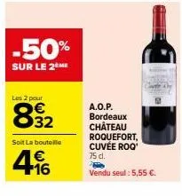 50% de rabais sur château roquefort cuvée roq' aop bordeaux - 75cl à seulement 4.16€!