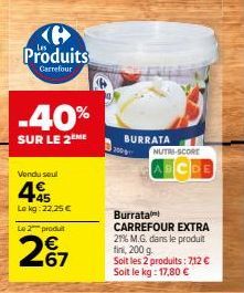 Carrefour -40% sur le 2ème : Burrata 200 g + 2ème Prod. 445g à 7,12€!