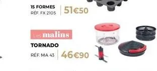 15 formes  réf. fx 2105 51€50  les malins  tornado  réf. ma 43 46€90 