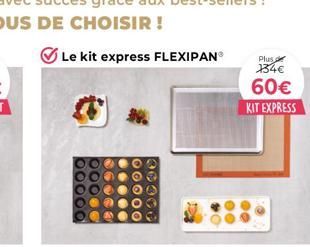 30  Le kit express FLEXIPAN®  Plus 134€  60€  KIT EXPRESS 