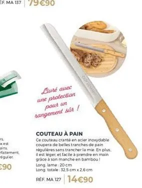couteau à pain en acier inoxydable: coupez vos belles tranches sans trancher la mie. avec protection pour un rangement sûr!