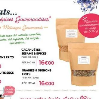 nouveauté ! v cacahuètes, sésame & épices + graines & oignons frits 500g chacun, à seulement 16 € !