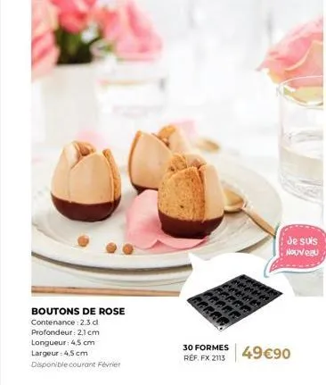 nouveau boutons de rose : 2,3 cl, 2,1 cm, 4,5 cm, 4,5 cm - disponible en février - 49€90 !