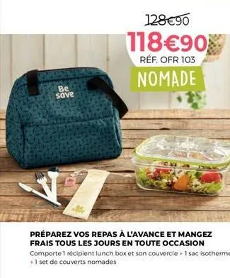 set nomade: lunch box et sac isotherme – réf. ofr 103 à 118€90 (-10%!) préparez vos repas facilement et mangez frais chaque jour.