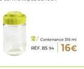 Contenance 318 ml  RÉF. BS 94 16€ 