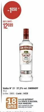 smirnoff vodka n°21 - 12€89 - 37,5% - 70cl - pas de vente aux mineurs