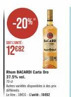 Réduction de 20% sur le Rhum BACARDI Carta Oro 37,5% vol. 70cl! Autres variétés disponibles! Le litre: 18€31, l'unité: 12€82!