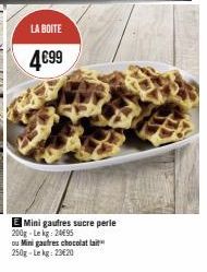 Mini Gaufres Sucre et Chocolat en Promotion à 4,99 € - 200g et 250g.