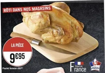 9€95 - rôti de poulet fermier français volnille francaise - disponible dans nos magasins!