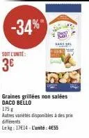 promo -34%: graine grillée non salée daco bello 175g, seulement 3€ l'unité!