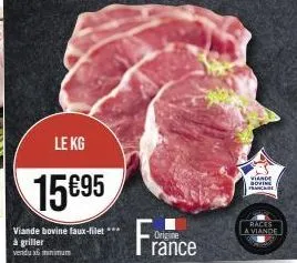faux-filet *** à griller kg 15695 : la viande bovine d'origine rance à prix minimum !