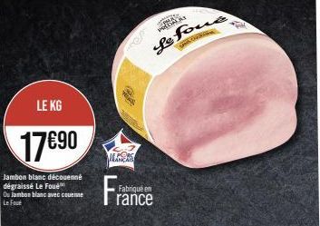 Le Faut: Jambon Blanc Découenné Dégraissé à 17€90 - Fabriqué en France