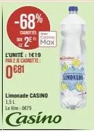 économisez 68% - 2 max lsl casino à 1€19 la bouteille, 0€79 le lit limonade casino!