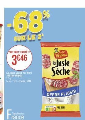 Pur Porc Justin Bridou - La Juste Sèche à 3€46: Offre Plaisir et Lokg-194015-Luni-524!