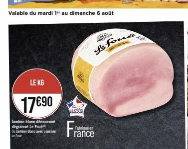 Jambon blanc Le Faut avec promo : 17€90 | Dégraissé, Frais, Fabriqué en France !
