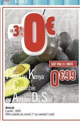 promo -13%: fraises kenyaines/frigines/erou/avocats colombie/afrique du sud à 0,99€/l'unité!