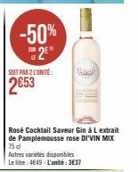Cocktail Rosé Gin au Pamplemousse rose DI'VIN MIX: 2 pour 1, 50 % de réduction sur le litre, 3,37€ l'unité!