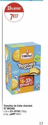 Achetez ST MICHEL Tronches de Cake Chocolat avec Promo 18-33% Offerts ! 700g = 1024 Le kg !