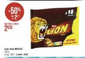 lion: offre gourmande-50% - 2€51/unité avec promo 18x! kg 9657-3€35.