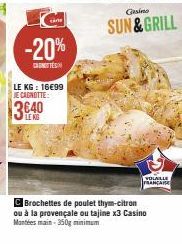 OFFRE SPÉCIALE -20%: Brochettes de Poulet Thym-Citron/Provençale/Tajine x3 à 16€99/kg chez SUN&GRILL!
