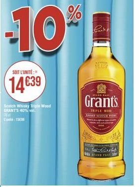 Grant's Triple Wood Scotch Whisky 40% vol. -10% : 70cl à 15€, 1889 MINOK Stand.