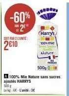 promo- harry's 100% nature sans sucres ajoutés- 6€/kg à 3€/l'unité 500g!