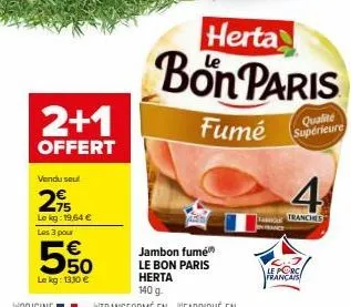 offre spéciale herta : 2+1 offert qualité supérieure fumé 4 tranches porc français - seul 29€/kg ou les 3 pour 550€/kg!