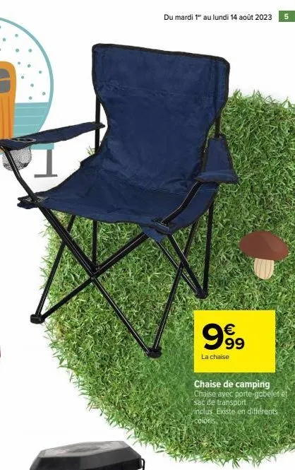 chaise de camping avec porte-gobelet et sac de transport inclus - du mardi 1 au lundi 14 août 2023 - à 5 999€ seulement!.