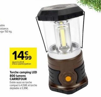 Torche Camping LED 800 Lumens Carrefour à 14,99€ avec 0,20 € Eco-participation ! Dépliable et Compact Disponibles!