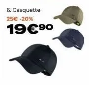 6. casquette. 25€ -20%  19€⁹⁰ 