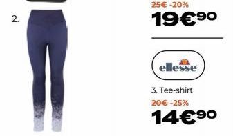 2.  ellesse  3. Tee-shirt 20 € -25%  14€⁹⁰ 