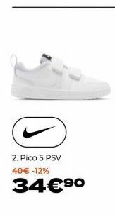 2. Pico 5 PSV 40€ -12%  34€⁹⁰ 