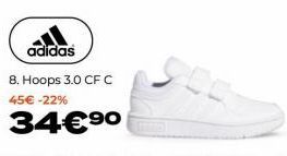 1 adidas  8. Hoops 3.0 CF C 45€ -22%  34€⁹0 