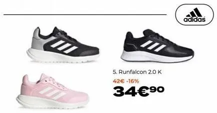 5. runfalcon 2.0 k 42€ -16%  34€⁹⁰  adidas 